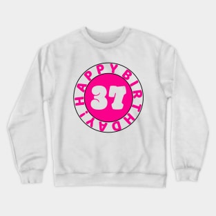 Happy 37th Birthday Crewneck Sweatshirt